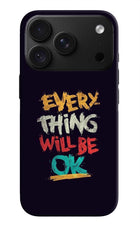 Everything Will Be Ok iPhone 18 Pro Max Hard Case Back Cover by Casekaro