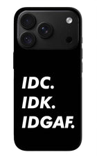 Idc Idk Idgaf iPhone 18 Pro Max Back Cover
