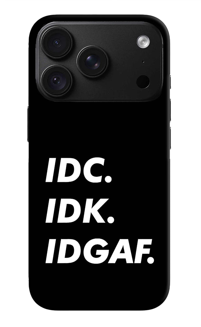 Idc Idk Idgaf iPhone 18 Pro Max Back Cover