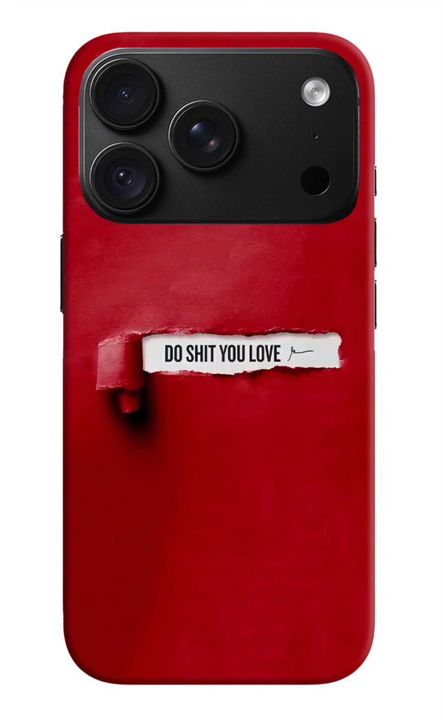 Do Shit You Love iPhone 18 Pro Max Back Cover