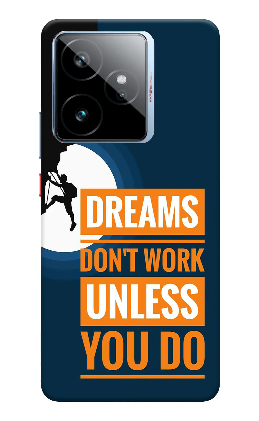 Dreams Don’T Work Unless You Do Realme GT 7 Back Cover, Hard case