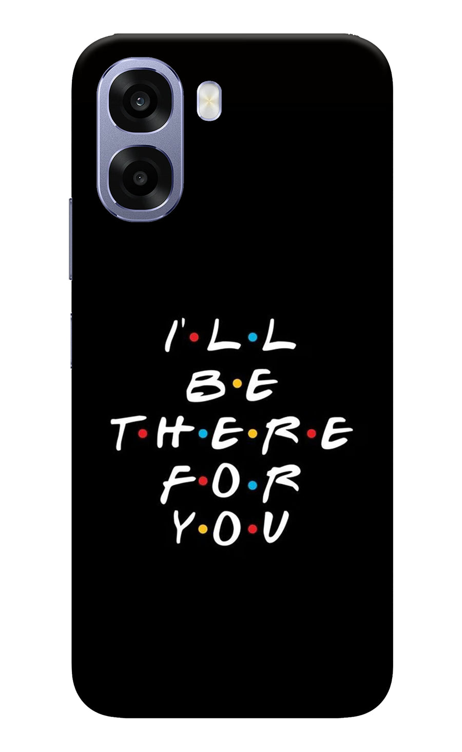 I'll Be There For You Oppo A6 5G Back Cover, Hard case