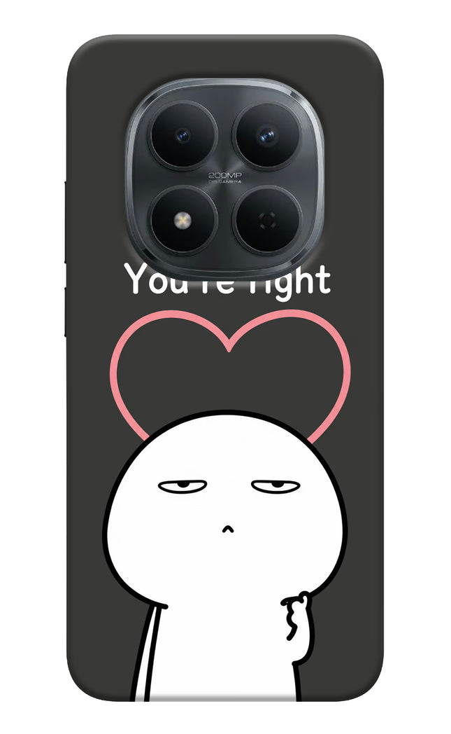 You're Right Redmi Note 15 Pro 5G Hard Case Back Cover by Casekaro
