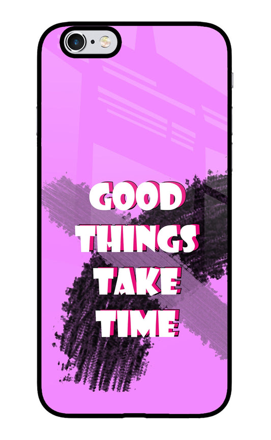 Good Things Take Time iPhone 6/6s Glass Case