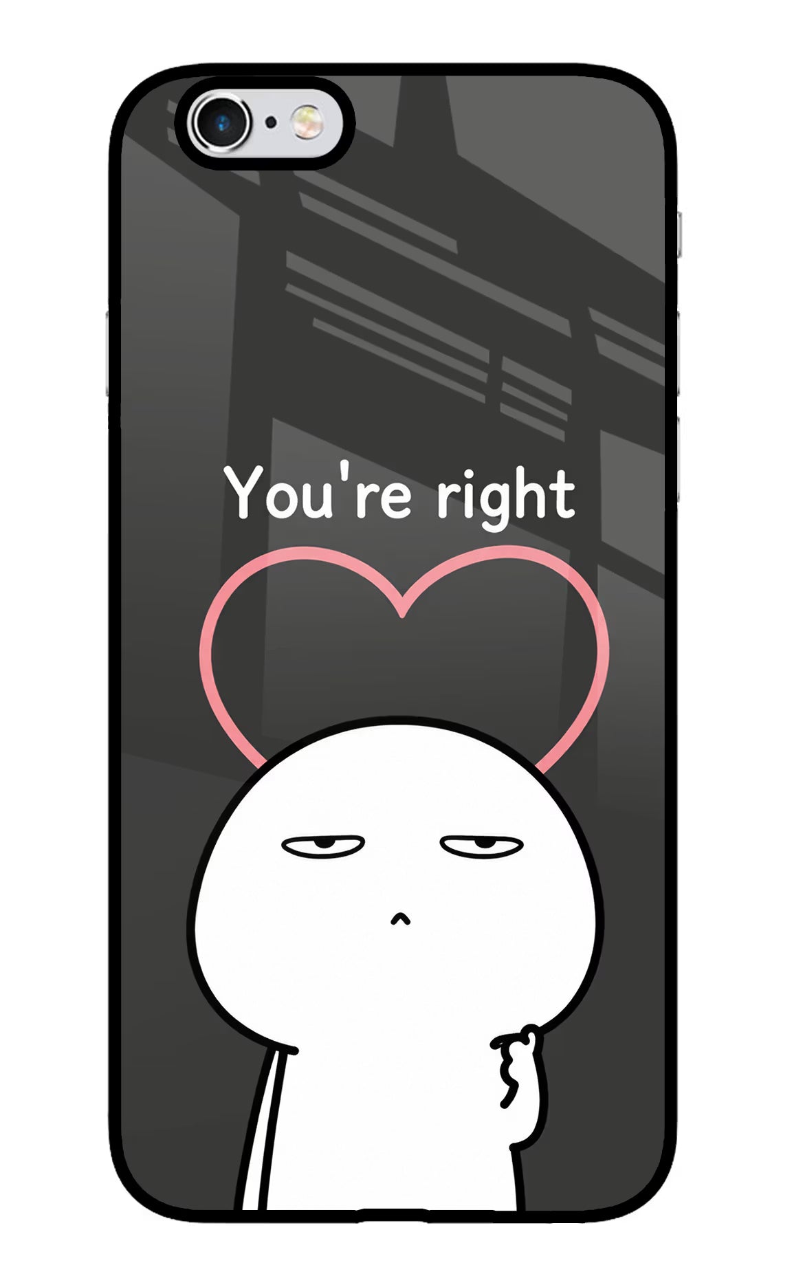 You're Right iPhone 6/6s Glass Case
