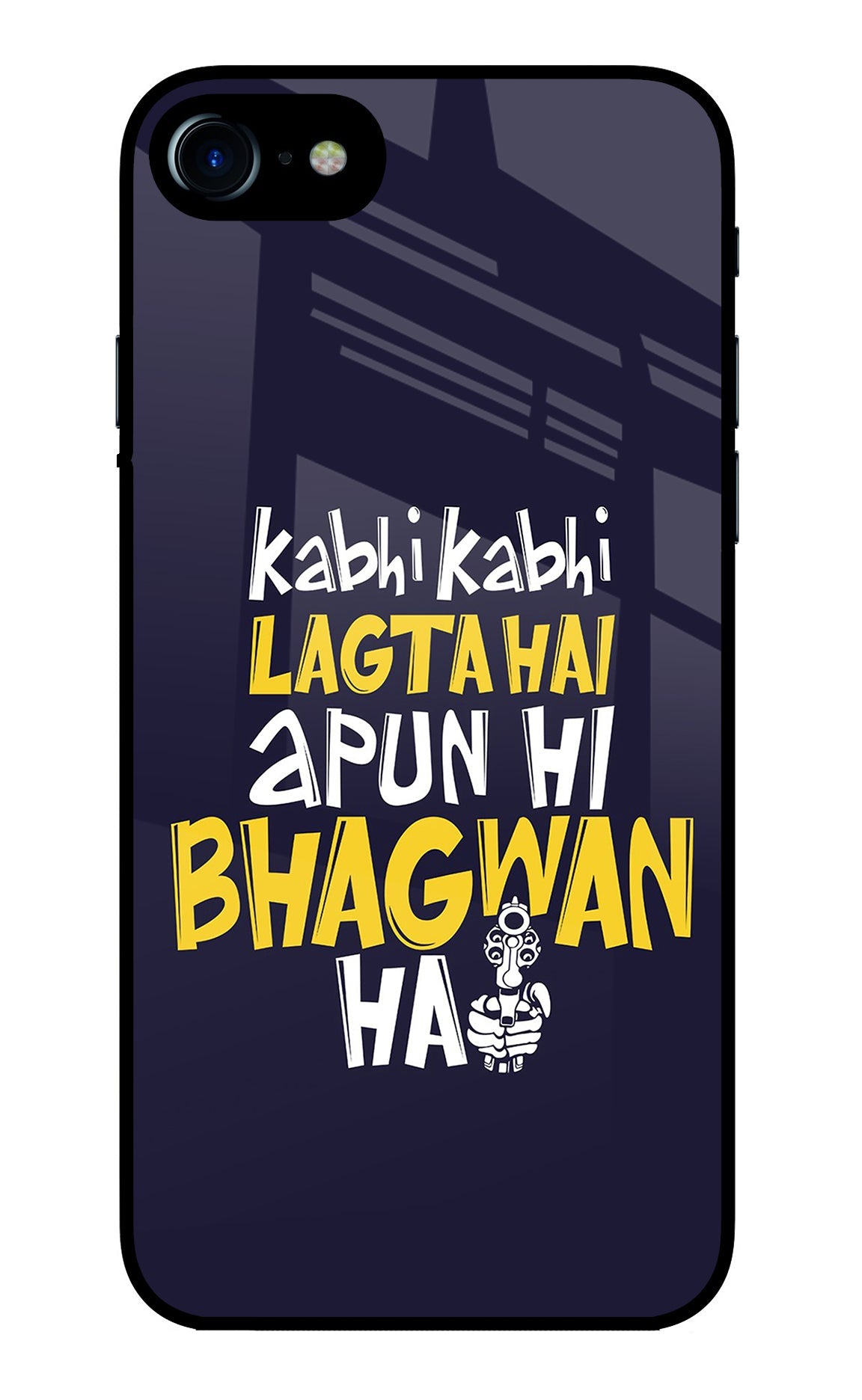 Kabhi Kabhi Lagta Hai Apun Hi Bhagwan Hai iPhone 7/7s Glass Case