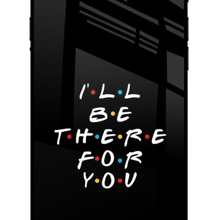 I'll Be There For You iPhone 7/7s Glass Case Back Cover by Casekaro