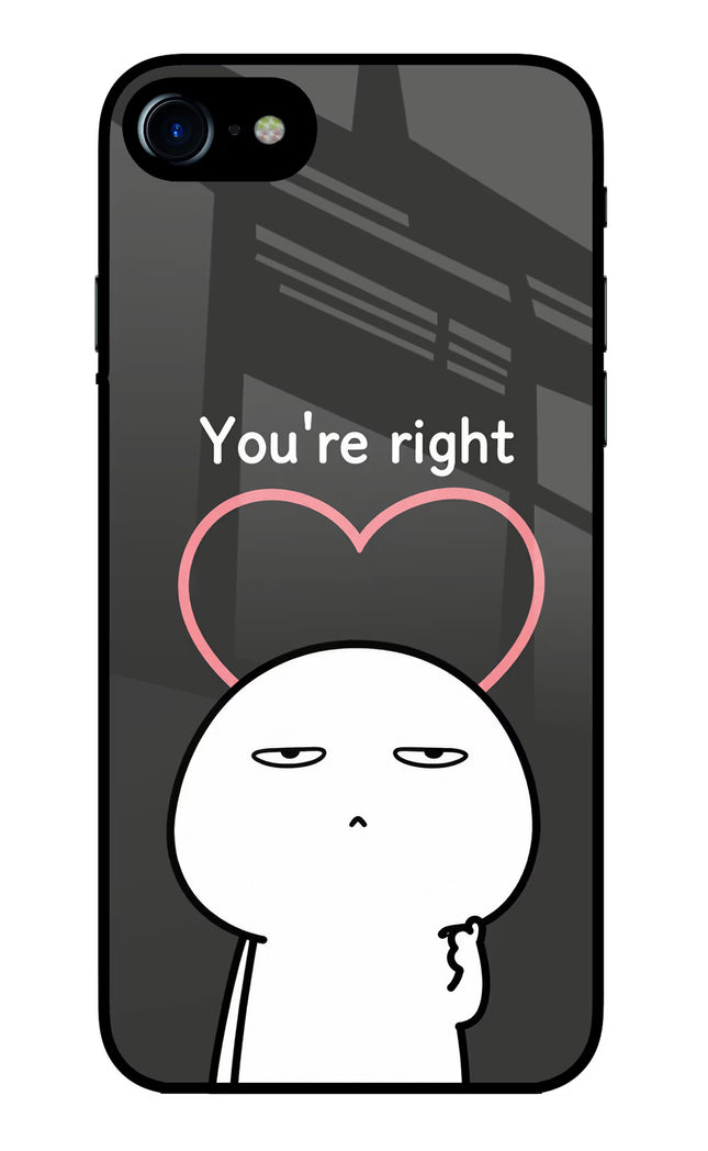 You're Right iPhone 7/7s Glass Case