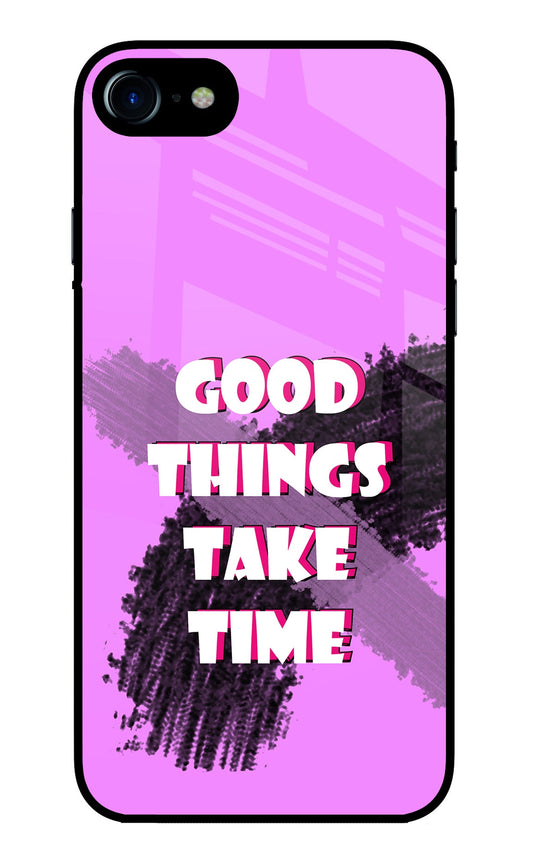 Good Things Take Time iPhone 8/SE 2020 Glass Case