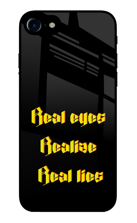 Real Eyes Realize Real Lies iPhone 8/SE 2020 Glass Case