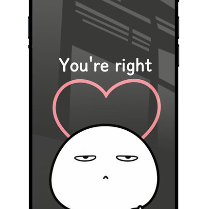 You're Right iPhone 8 Glass Case