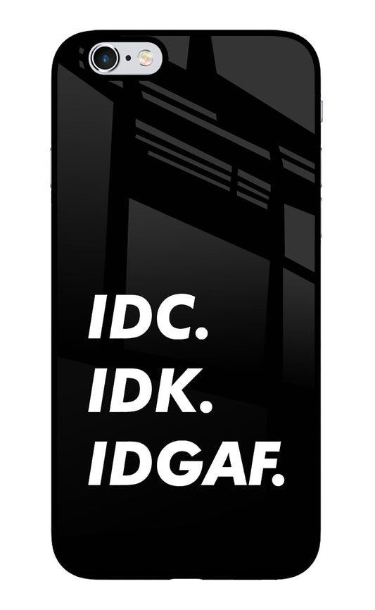 Idc Idk Idgaf iPhone 6 Plus/6s Plus Glass Case