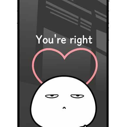 You're Right iPhone 6 Plus/6s Plus Glass Case
