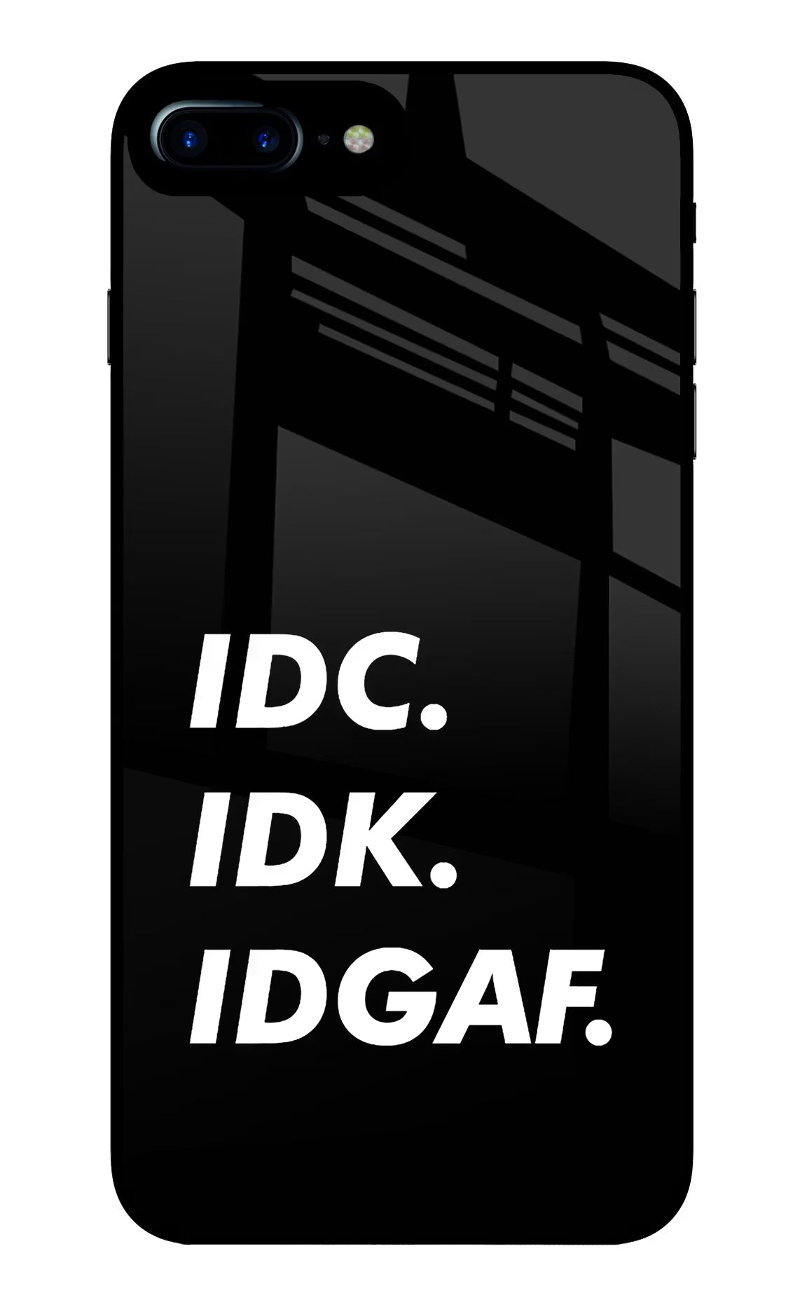 Idc Idk Idgaf iPhone 7 Plus Glass Case Back Cover by Casekaro