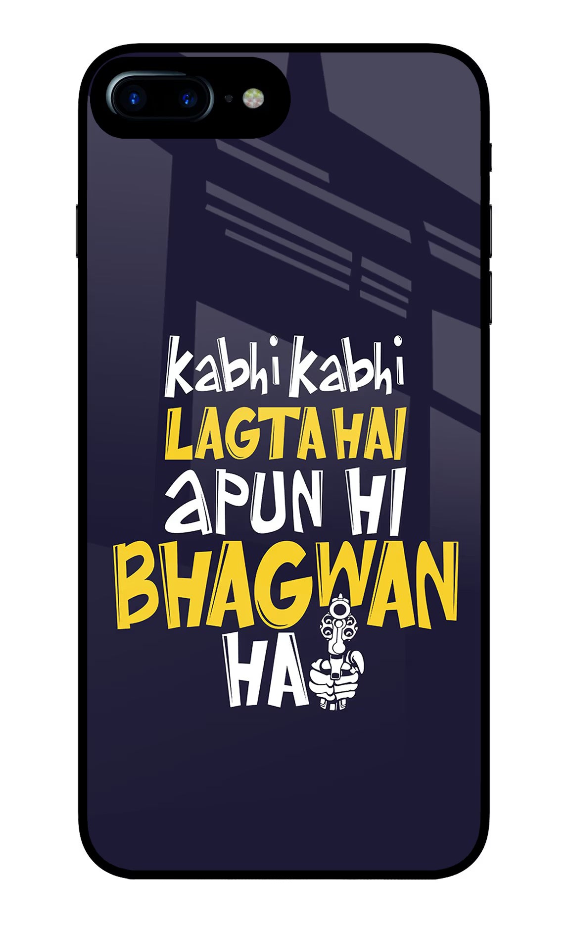 Kabhi Kabhi Lagta Hai Apun Hi Bhagwan Hai iPhone 8 Plus Glass Case Back Cover by Casekaro