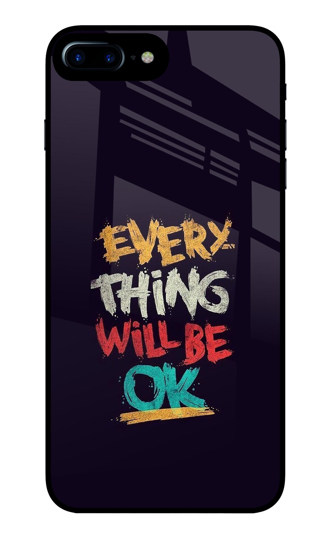 Everything Will Be Ok iPhone 8 Plus Glass Case