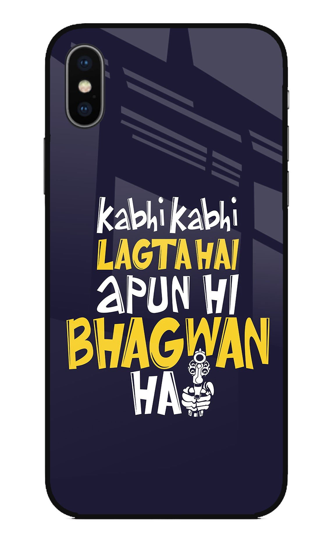Kabhi Kabhi Lagta Hai Apun Hi Bhagwan Hai iPhone X Back Cover