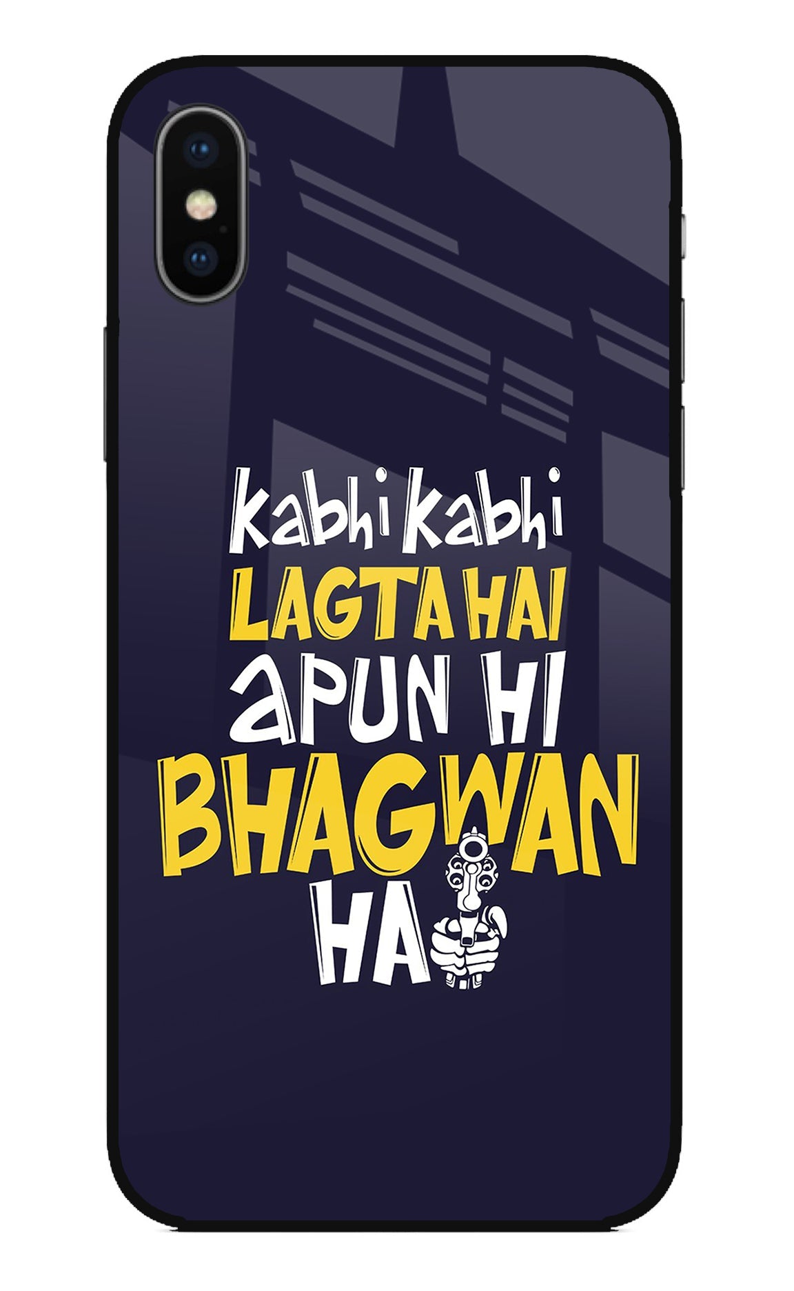 Kabhi Kabhi Lagta Hai Apun Hi Bhagwan Hai iPhone X Glass Case