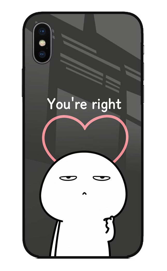 You're Right iPhone X Glass Case
