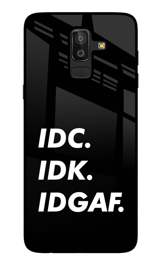 Idc Idk Idgaf Samsung J8 Glass Case