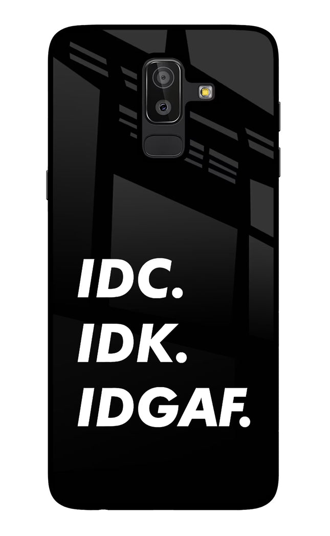 Idc Idk Idgaf Samsung J8 Glass Case Back Cover by Casekaro