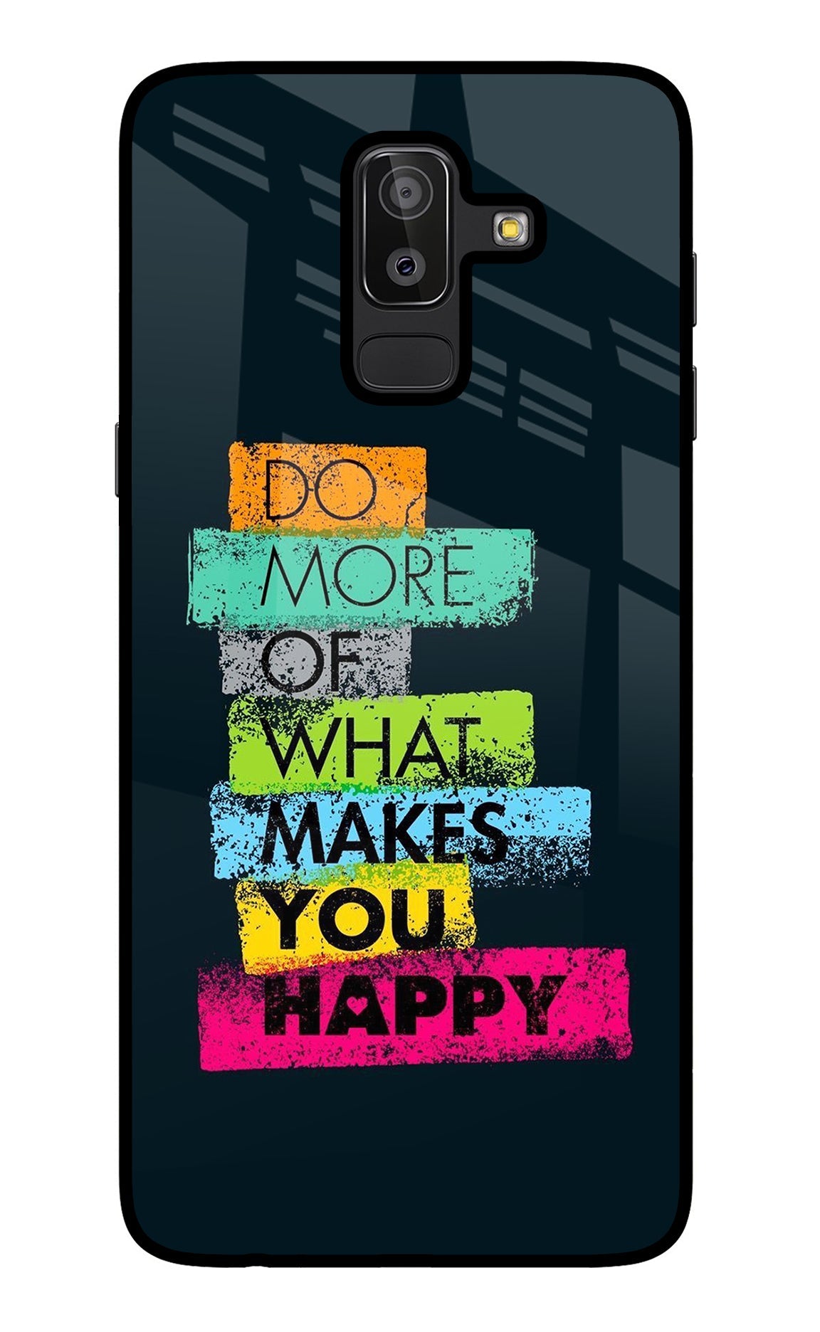 Do More Of What Makes You Happy Samsung J8 Back Cover