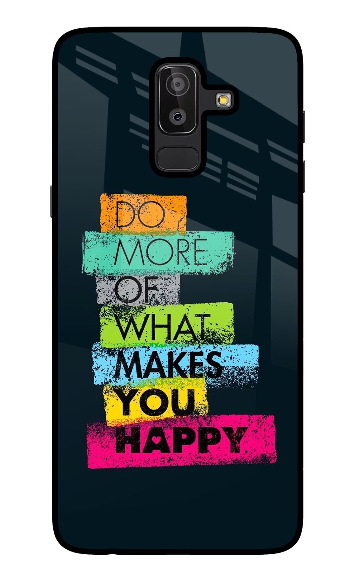 Do More Of What Makes You Happy Samsung J8 Glass Case Back Cover by Casekaro