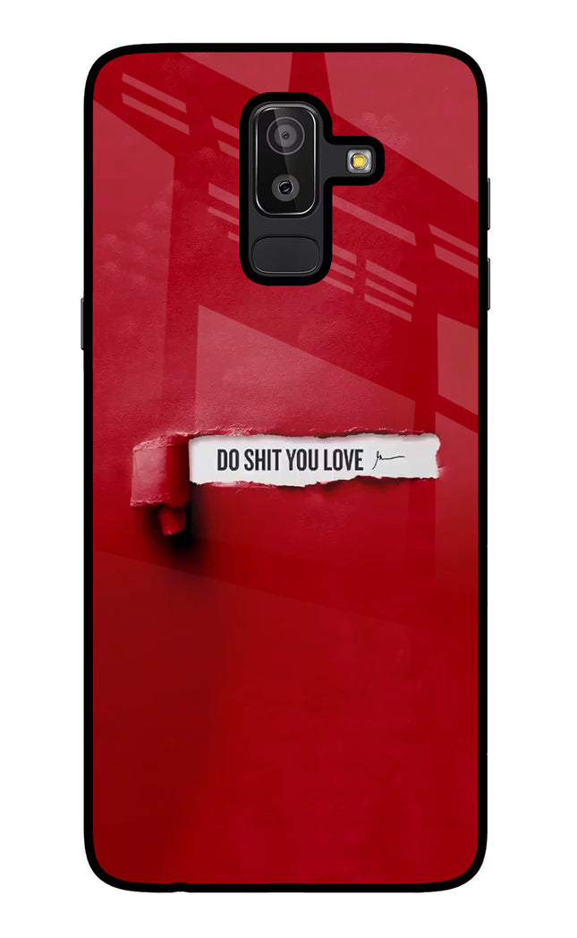 Do Shit You Love Samsung J8 Glass Case Back Cover by Casekaro