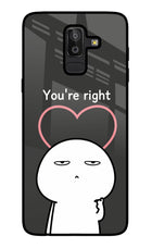 You're Right Samsung J8 Glass Case