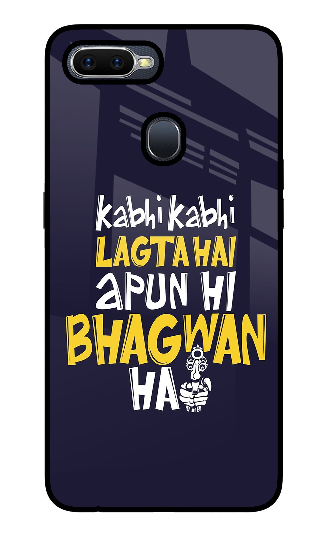 Kabhi Kabhi Lagta Hai Apun Hi Bhagwan Hai Oppo F9/F9 Pro Glass Case