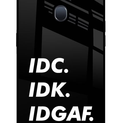 Idc Idk Idgaf Oppo F9/F9 Pro Glass Case Back Cover by Casekaro