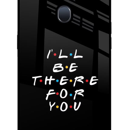 I'll Be There For You Oppo F9/F9 Pro Glass Case Back Cover by Casekaro