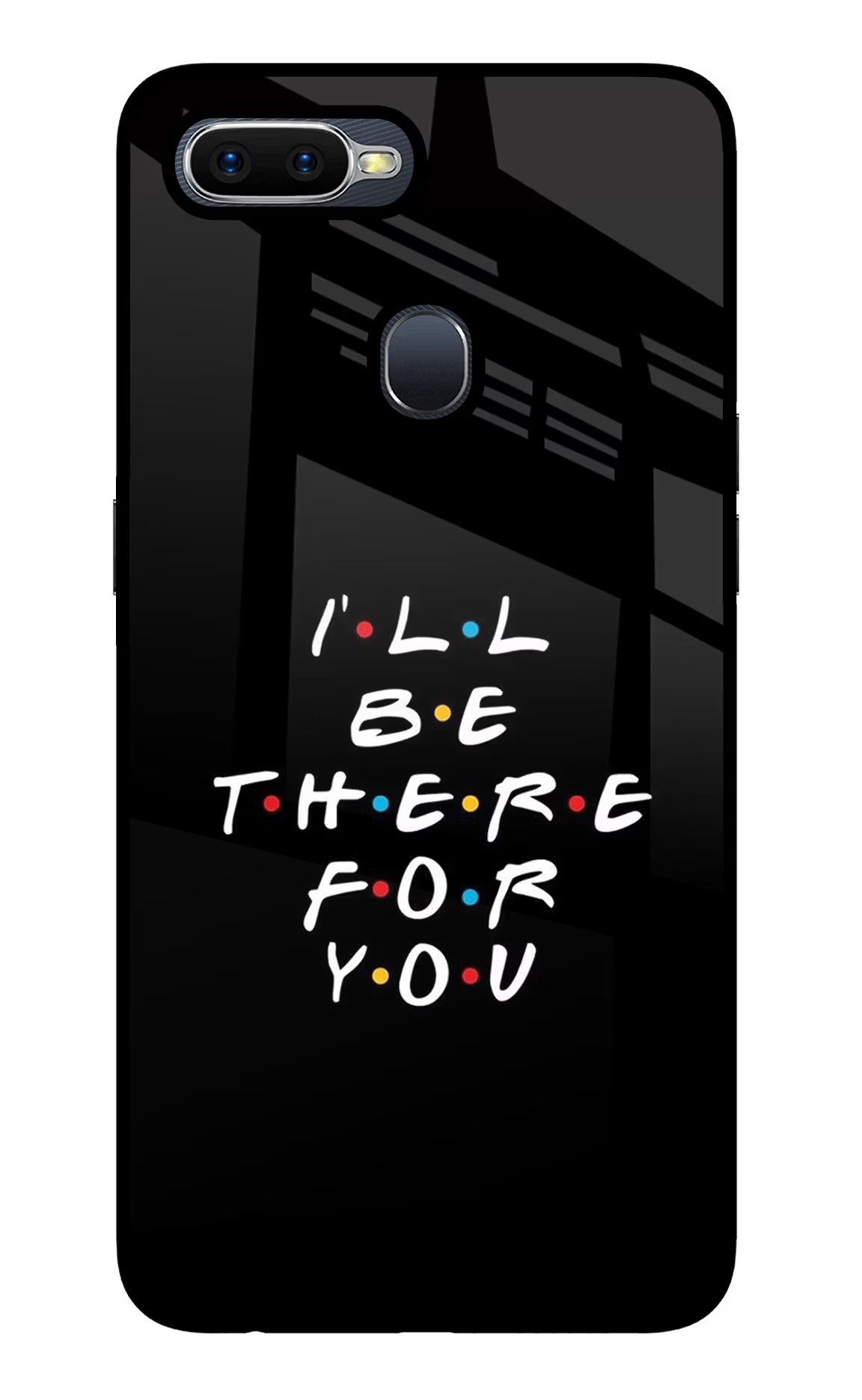 I'll Be There For You Oppo F9/F9 Pro Glass Case Back Cover by Casekaro