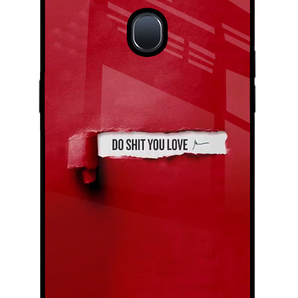 Do Shit You Love Oppo F9/F9 Pro Glass Case Back Cover by Casekaro