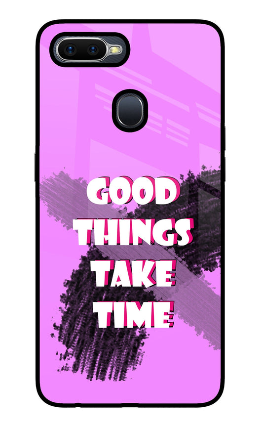 Good Things Take Time Oppo F9/F9 Pro Glass Case