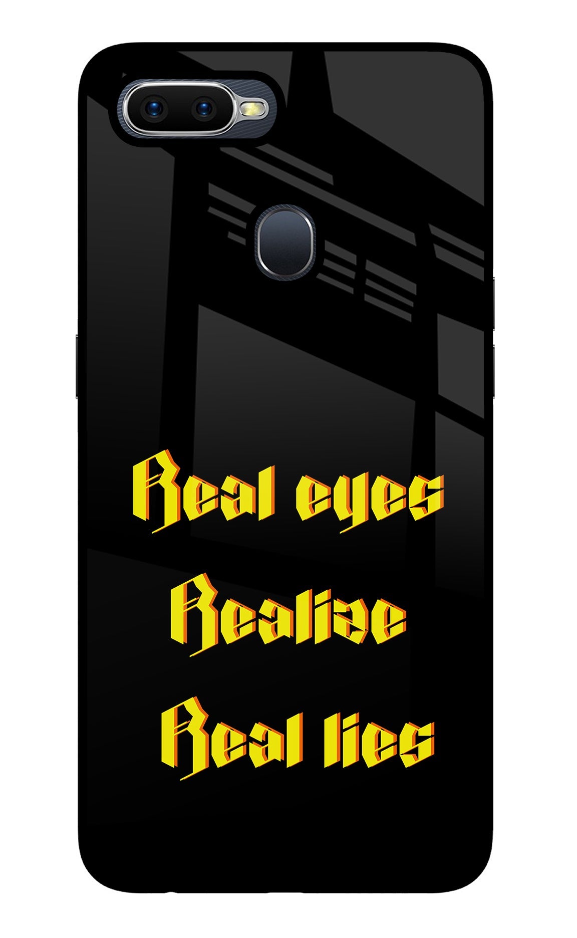Real Eyes Realize Real Lies Oppo F9/F9 Pro Glass Case