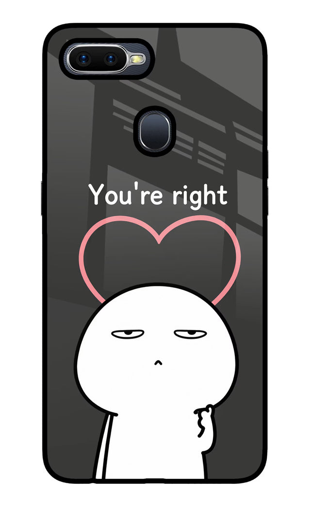 You're Right Oppo F9/F9 Pro Glass Case Back Cover by Casekaro