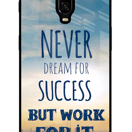 Never Dream For Success But Work For It Oneplus 6T Glass Case
