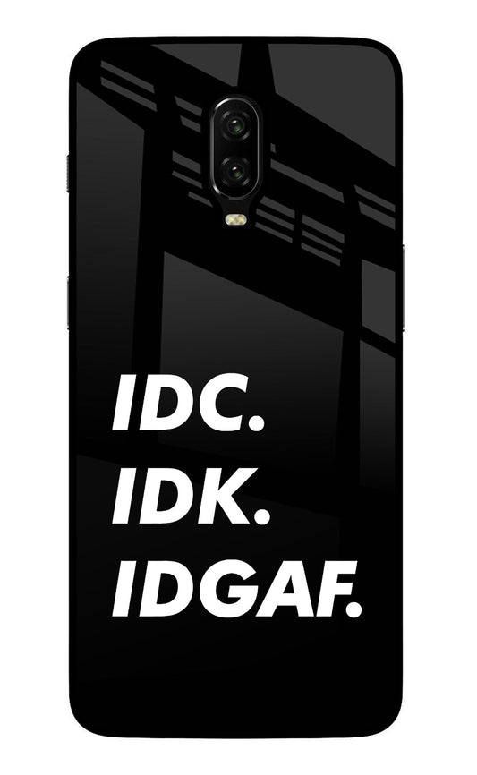 Idc Idk Idgaf Oneplus 6T Glass Case