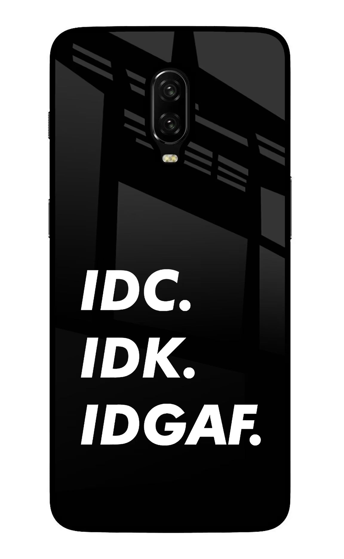 Idc Idk Idgaf Oneplus 6T Glass Case Back Cover by Casekaro