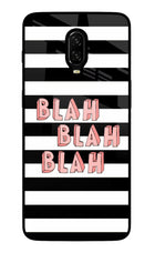 Blah Blah Blah Oneplus 6T Glass Case