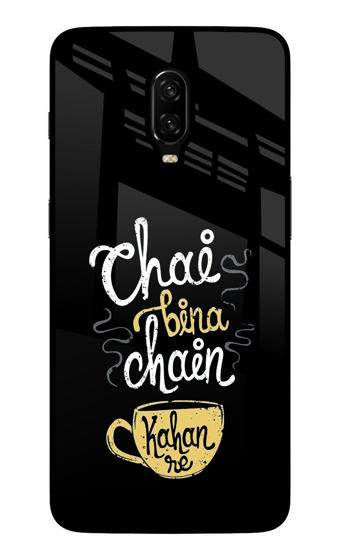 Chai Bina Chain Kaha Re Oneplus 6T Glass Case