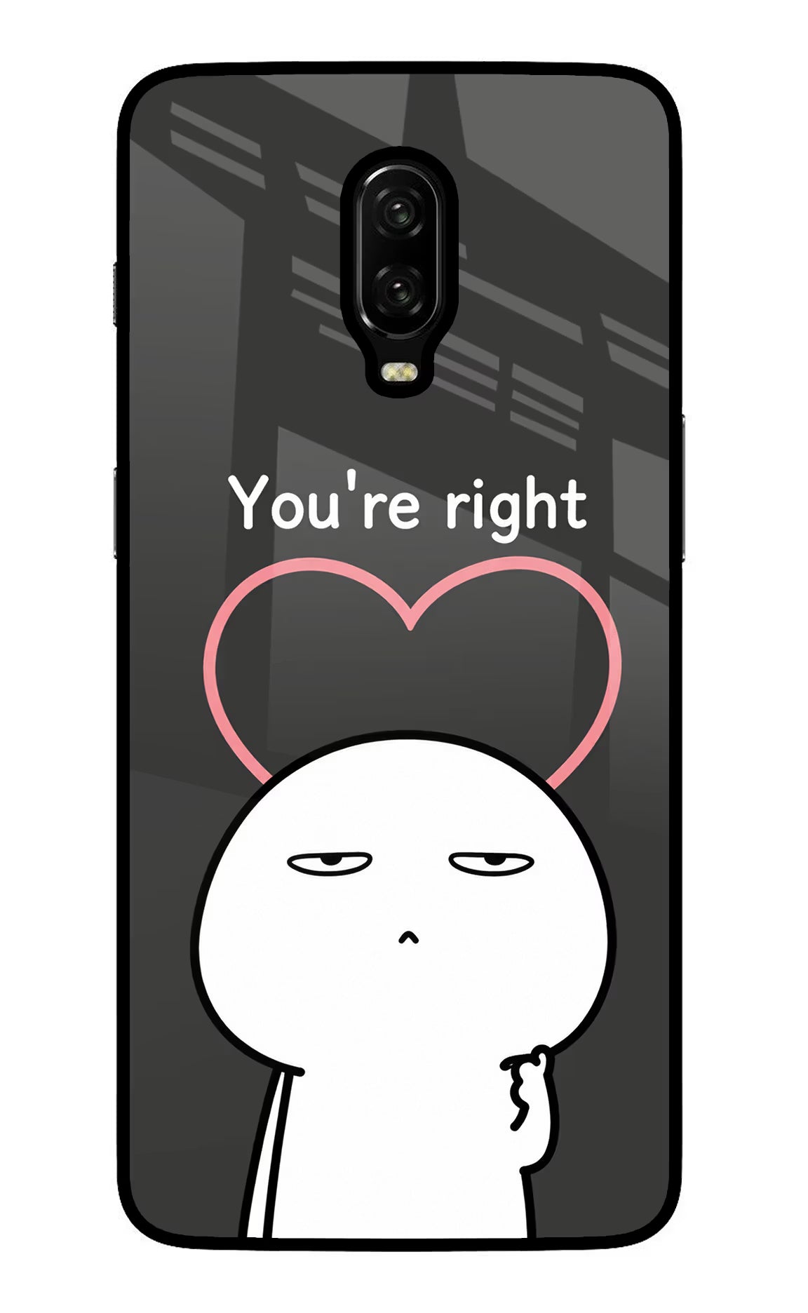 You're Right Oneplus 6T Glass Case