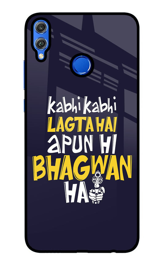 Kabhi Kabhi Lagta Hai Apun Hi Bhagwan Hai Honor 8X Glass Case