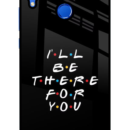 I'll Be There For You Honor 8X Glass Case Back Cover by Casekaro