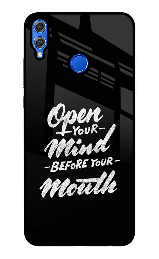 Open Your Mind Before Your Mouth Honor 8X Glass Case