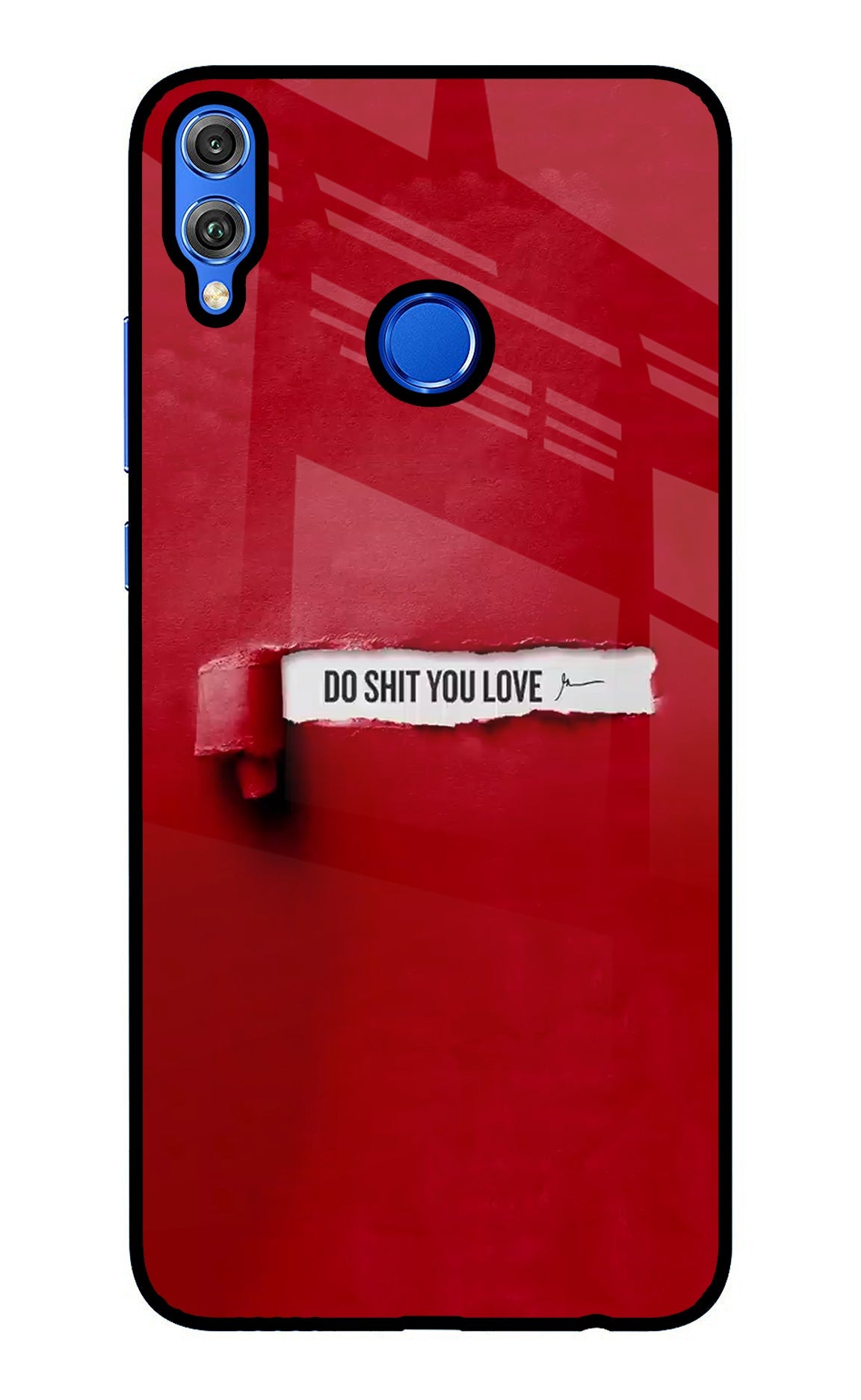 Do Shit You Love Honor 8X Back Cover