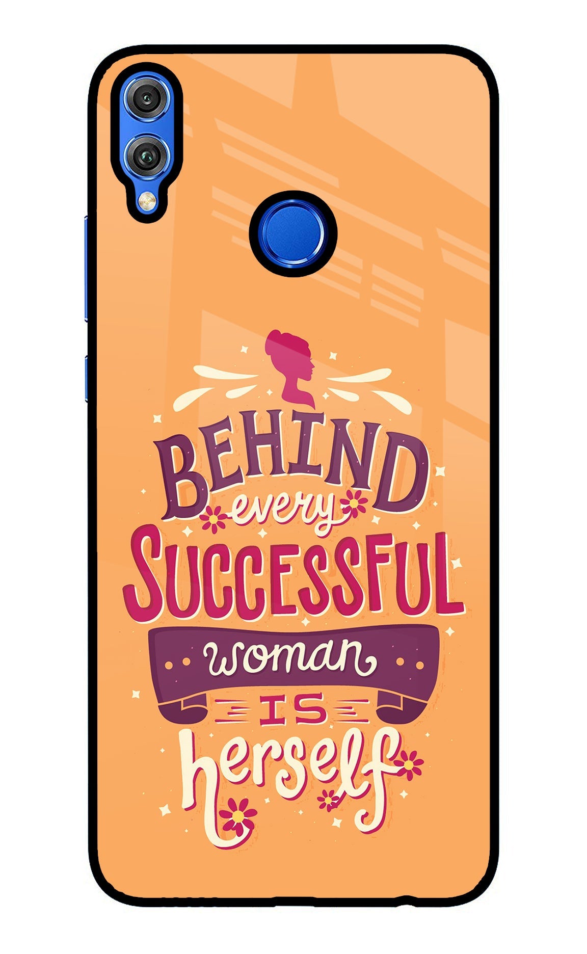 Behind Every Successful Woman There Is Herself Honor 8X Glass Case