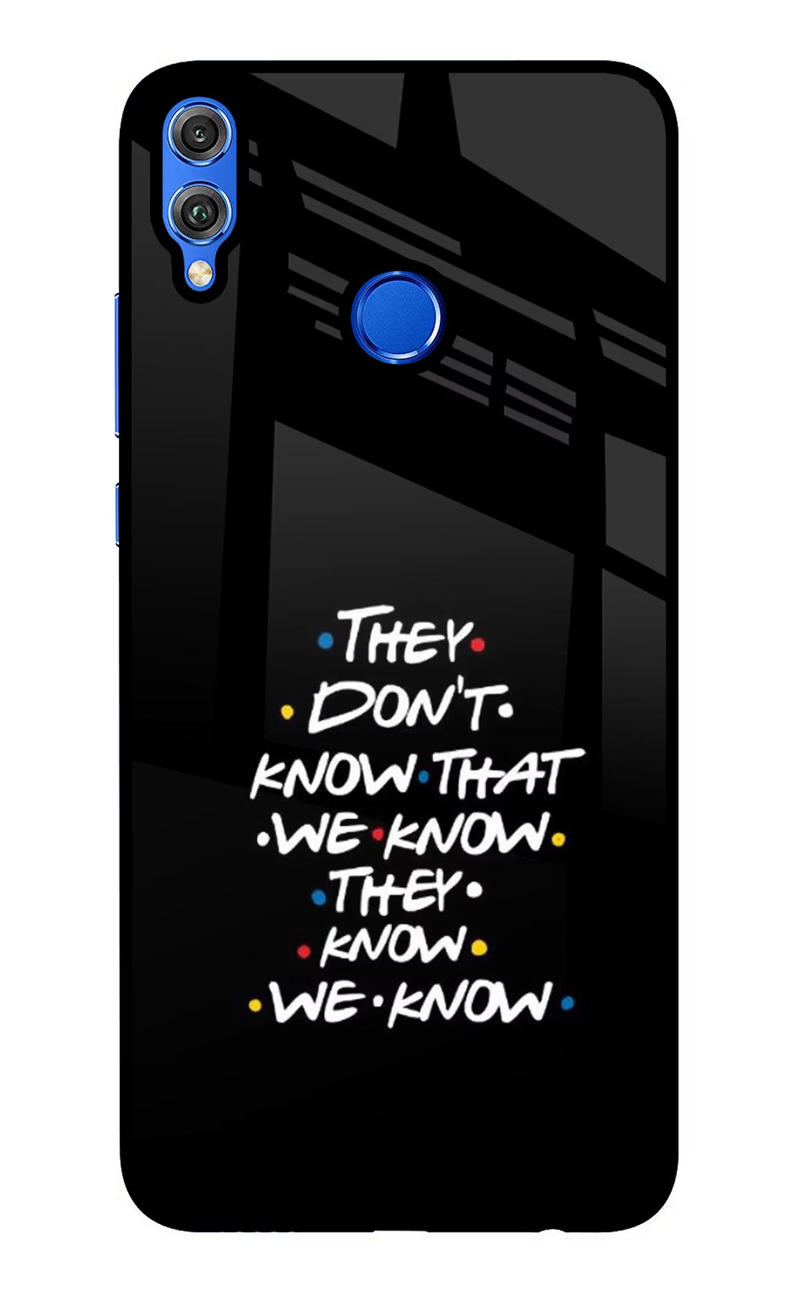 FRIENDS Dialogue Honor 8X Glass Case Back Cover by Casekaro