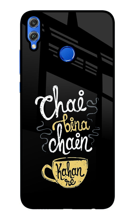 Chai Bina Chain Kaha Re Honor 8X Glass Case